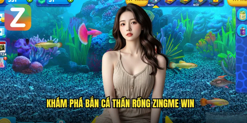 Khám phá bắn cá thần rồng zingme win
