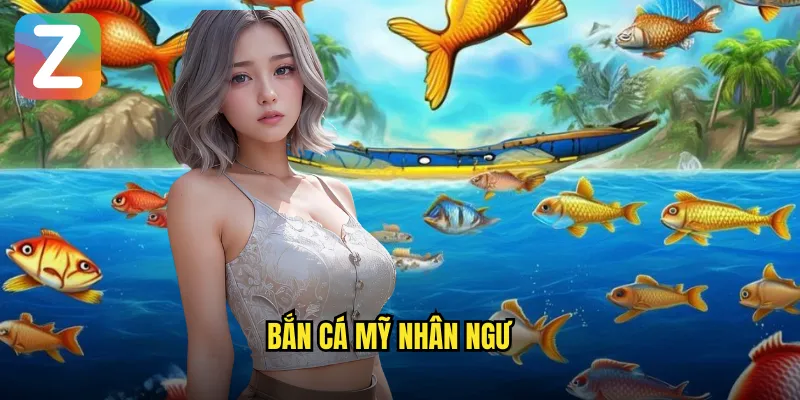 bắn cá mỹ nhân ngư