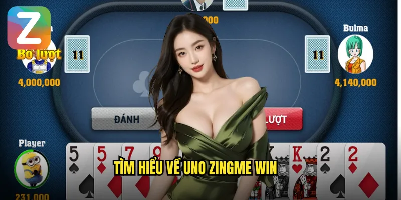 Tìm hiểu về Uno Zingme Win
