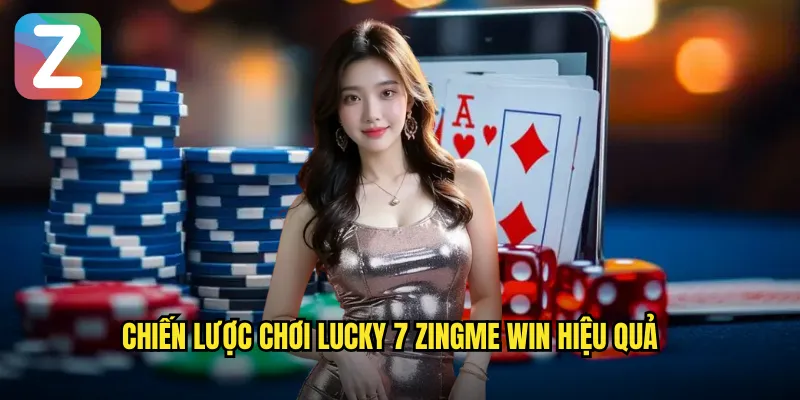 Lucky 7 Zingme Win - Game Slot Số May Mắn Với Jackpot Khủng 3 Chiến lược chơi lucky 7 zingme win hiệu quả